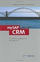 mySAP CRM: The Offcial Guidebook to SAP CRM Release 4.0
