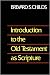 Introduction to the Old Testament as Scripture