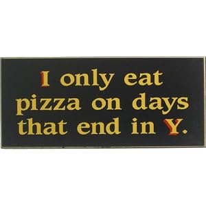 I Only Eat Pizza
