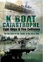 K Boat Catastrophe: Eight Ships and Five Collisions: The Full Story of the 'Battle' of the Isle of May