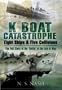 K BOAT CATASTROPHE: EIGHT SHIPS AND FIVE COLLISIONS: The full story of the 'Battle' of the Isle of May