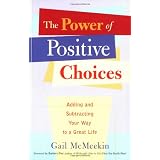 The Power of Positive Choices: Adding and Subtracting Your Way to a Great Life