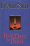 FIVE DAYS IN PARIS [A NOVEL] BY DANIELLE STEEL