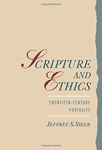 Scripture and Ethics: Twentieth-Century Portraits