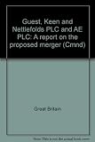Guest, Keen and Nettlefolds PLC and AE PLC : a report on the proposed merger