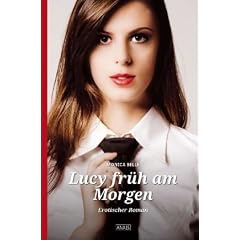 Lucy fr�h am Morgen: Erotischer Roman