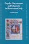 Popular Government and Oligarchy in Renaissance Italy (Medieval Mediterranean)