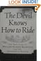 The Devil Knows How to Ride: The True Story of William Clark Quantrill and His Confederate Raiders