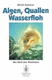 Algen, Quallen, Wasserfloh: Die Welt des Planktons - Ulrich Sommer