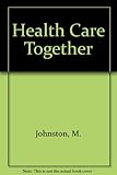 Health care together : training exercises for health workers in community based programmes