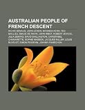 Australian people of French descent: Richie Benaud, John Lerew, Miranda Kerr, Ted Baillieu, Emilie de Ravin, John Ribot, Robert Jovicic Australian people of French descent: Richie Benaud, John Lerew, Miranda Kerr, Ted Baillieu, Emilie de Ravin, John Ribot, Robert Jovicic