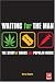 Waiting for the Man: The Story of Drugs and Popula
