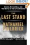 The Last Stand: Custer, Sitting Bull, and the Battle of the Little Bighorn