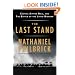 The Last Stand: Custer, Sitting Bull, and the Battle of the Little Bighorn