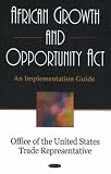 African Growth and Opportunity Act: An Implementation Guide
