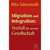 Migration und Integration: Testfall f�r unsere Gesellschaft