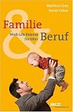 Familie und Beruf: &raquo;Work-Life-Balance&laquo; f&uuml;r V&auml;ter (Beltz Taschenbuch / Ratgeber) - Matthias Ochs, Rainer Orban