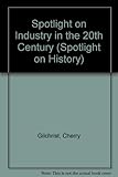 Spotlight on industry in the twentieth century