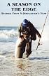 A Season on the Edge (Stories From a Surfcaster's Year)