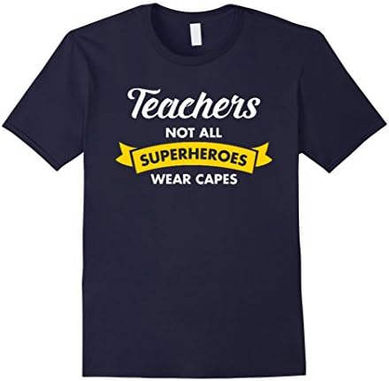 Men's Teachers Not All Superheros Wear Capes T-Shirt Medium Navy