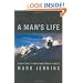 A Man's Life: Dispatches from Dangerous Places