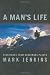 A Man s Life: Dispatches from Dangerous Places