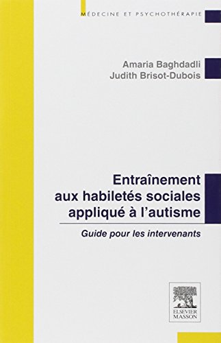 EntraÃ®nement aux habilitÃ©s sociales appliquÃ© Ã  l'autisme (French Edition)