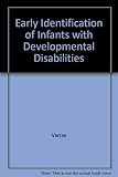 Early identification of infants with developmental disabilities