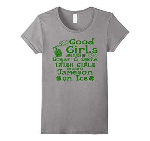 Irish Girls Are Made Of Jameson On Ice TShirt - Female Medium - Slate
