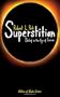 Superstition: Belief in the Age of Science