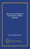 Speeches and writings of Pandit Madan Mohan Malaviya
