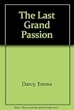 The last grand passion