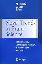 Novel Trends in Brain Science: Brain Imaging, Learning and Memory, Stress and Fear, and Pain