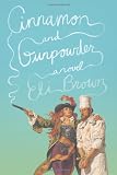 Cinnamon and Gunpowder: A Novel