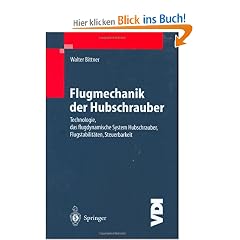 Flugmechanik der Hubschrauber. Technologie, das flugdynamische System Hubschrauber, Flugstabilit�ten, Steuerbarkeit (VDI-Buch)