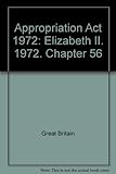 Appropriation Act 1972 : Elizabeth II. 1972. Chapter 56