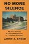 No More Silence: An Oral History of the Assassination of President Kennedy