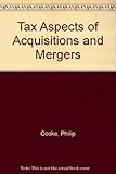 Tax aspects of acquisitions and mergers