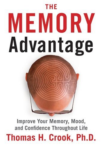 The Memory Advantage: Improve Your Memory, Mood, and Confidence Throughout Life
