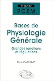 Bases de physiologie g�n�rale : Grandes fonctions et r�gulations