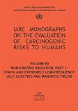 Non-Ionizing Radiation: Part 1: Static and Extremely Low-Frequency (ELF) Electric and Magnetic Fields (IARC Monographs on the Evaluation of the Carcinogenic Risks to Humans)