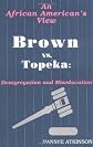 Brown Vs. Topeka: An African American's View :De Segregation and Miseducation
