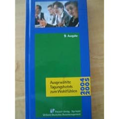 Ausgew�hlte Tagungshotels zum Wohlf�hlen 2004/2005