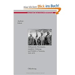 Herrschen und Verwalten: Afrikanische B�rokraten, staatliche Ordnung und Politik in Tanzania, 1920-1970