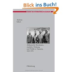Herrschen und Verwalten: Afrikanische B�rokraten, staatliche Ordnung und Politik in Tanzania, 1920-1970
