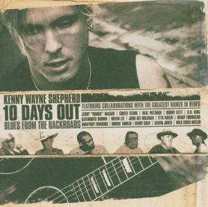 Kenny Wayne Shepherd - 10 Days Out (Blues from the Backroads)/ (CD/DVD) - Zortam Music