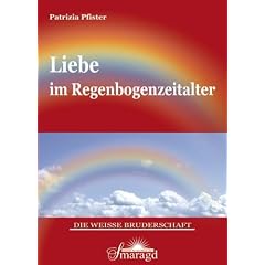 Liebe im Regenbogenzeitalter (Gebundene Ausgabe)