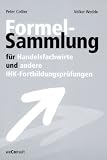 Formelsammlung für Handelsfachwirte und andere IHK-Fortbildungsprüfungen