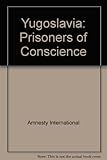 Yugoslavia : prisoners of conscience