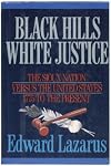 Black Hills/White Justice: The Sioux Nation Versus the United States : 1775 to the Present
